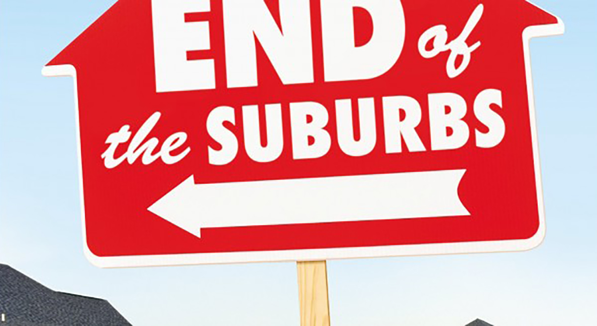 End of the Suburbs